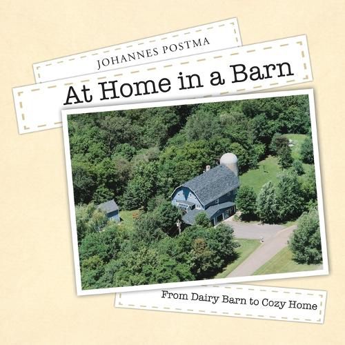 Cover image for At Home in a Barn: From Dairy Barn to Cozy Home