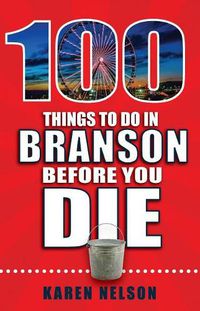 Cover image for 100 Things to Do in Branson Before You Die