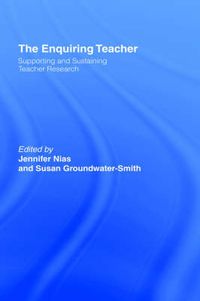 Cover image for The Enquiring Teacher: Supporting and Sustaining Teacher Research