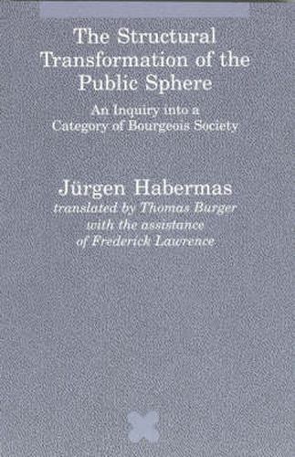 Cover image for The Structural Transformation of the Public Sphere: Inquiry into a Category of Bourgeois Society