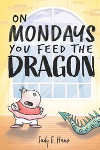 Cover image for On Mondays You Feed the Dragon