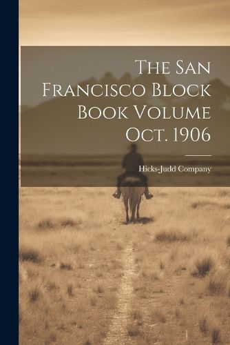Cover image for The San Francisco Block Book Volume oct. 1906