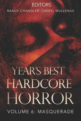 Cover image for Year's Best Hardcore Horror Volume 6