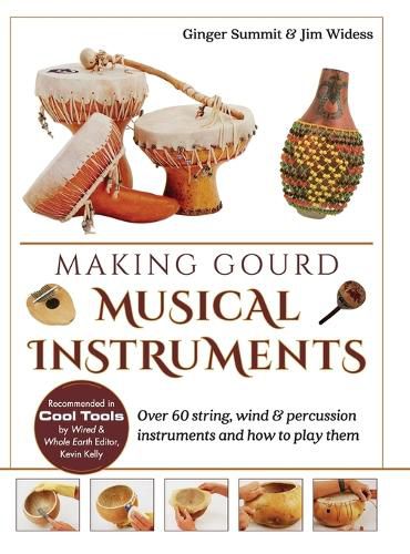 Cover image for Making Gourd Musical Instruments: Over 60 String, Wind & Percussion Instruments & How to Play Them