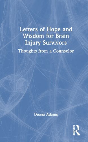 Cover image for Letters of Hope and Wisdom for Brain Injury Survivors
