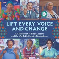 Cover image for Lift Every Voice and Change: A Sound Book: A Celebration of Black Leaders and the Words that Inspire Generations