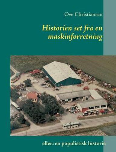 Cover image for Historien set fra en maskinforretning