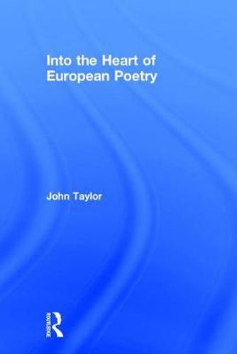 Cover image for Into the Heart of European Poetry