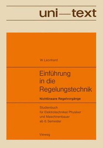 Einfuhrung in Die Regelungstechnik: Nichtlineare Regelvorgange. Studienbuch Fur Elektrotechniker, Physiker Und Maschinenbauer AB 6. Semester