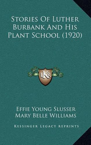 Cover image for Stories of Luther Burbank and His Plant School (1920)