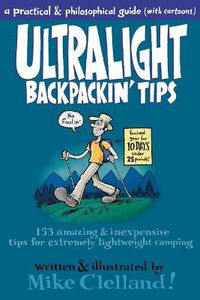 Cover image for Ultralight Backpackin' Tips: 153 Amazing & Inexpensive Tips For Extremely Lightweight Camping