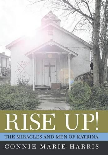 Cover image for Rise Up!: The Miracles and Men of Katrina