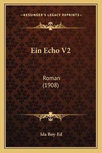 Cover image for Ein Echo V2: Roman (1908)