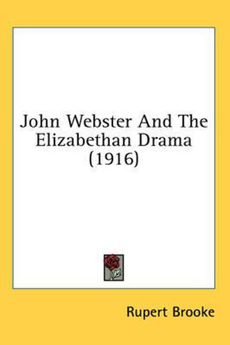 Cover image for John Webster and the Elizabethan Drama (1916)