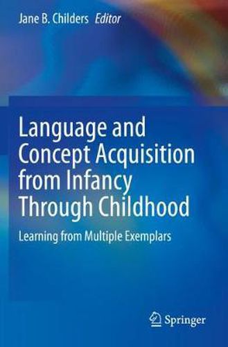 Cover image for Language and Concept Acquisition from Infancy Through Childhood: Learning from Multiple Exemplars