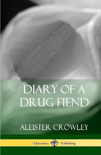 Cover image for Diary of a Drug Fiend (Hardcover)