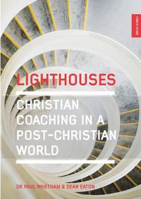 Cover image for Lighthouses: Christian Coaching in a Post-Christian World