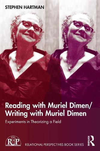 Cover image for Reading with Muriel Dimen / Writing with Muriel Dimen: Experiments in Theorizing a Field