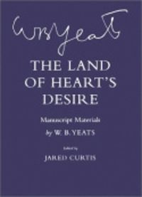 Cover image for The Land of Heart's Desire: Manuscript Materials