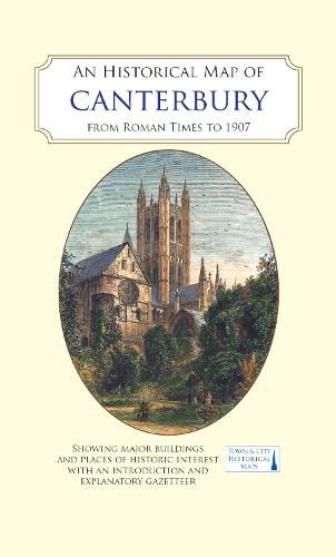 Cover image for An Historical Map of Canterbury from medieval times to 1907