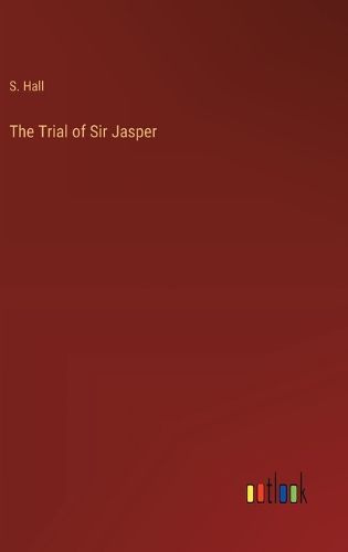 Cover image for The Trial of Sir Jasper