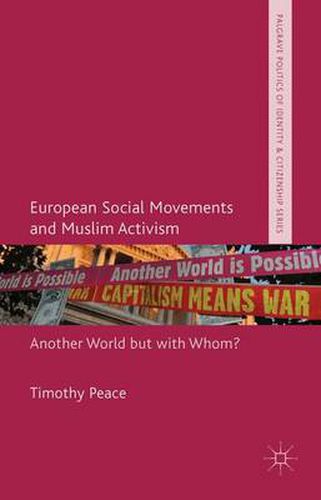 Cover image for European Social Movements and Muslim Activism: Another World but with Whom?