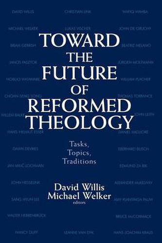 Toward the Future of Reformed Theology: Tasks, Topics, Traditions