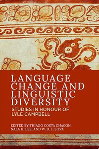 Cover image for Language Change and Linguistic Diversity: Studies in Honour of Lyle Campbell