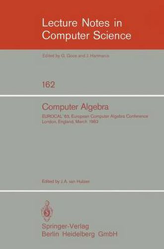 Cover image for Computer Algebra: EUROCAL'83, European Computer Algebra Conference London, England, March 28-30, 1983 Proceedings