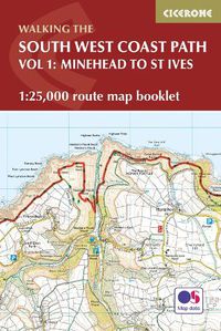 Cover image for South West Coast Path Map Booklet - Vol 1: Minehead to St Ives: 1:25,000 OS Route Mapping