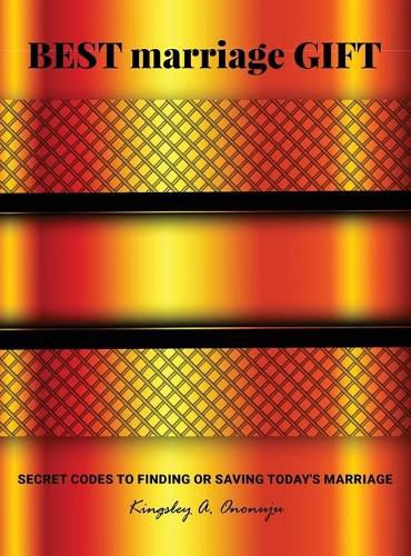 Cover image for Best Marriage Gift: Secret Codes to Finding or Saving Today's Marriage