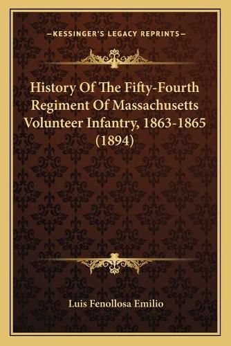 Cover image for History of the Fifty-Fourth Regiment of Massachusetts Volunteer Infantry, 1863-1865 (1894)