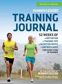 Cover image for Runner's World Training Journal: A Daily Dose of Motivation, Training Tips & Running Wisdom for Every Kind of Runner--From Fitness Runners to Competitive Racers