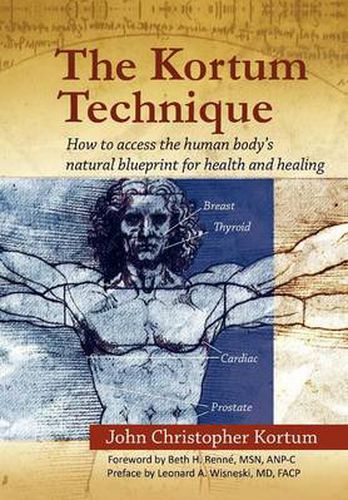 Cover image for The Kortum Technique: How to Access the Human Body's Natural Blueprint for Health and Healing