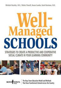 Cover image for Well-Managed Schools: Strategies to Create a Productive and Cooperative Social Climate in Your Learning Community