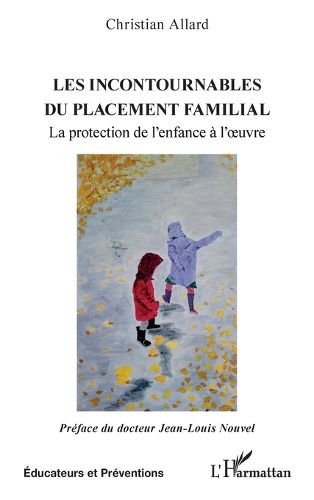 Cover image for Les incontournables du placement familial