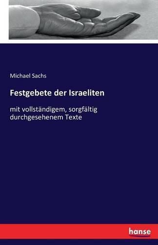 Cover image for Festgebete der Israeliten: mit vollstandigem, sorgfaltig durchgesehenem Texte