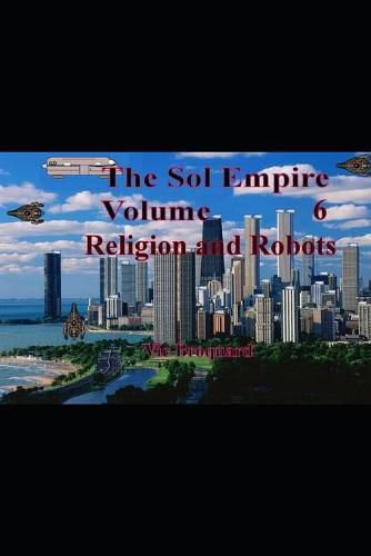 The Sol Empire Volume 6 Religion and Robots