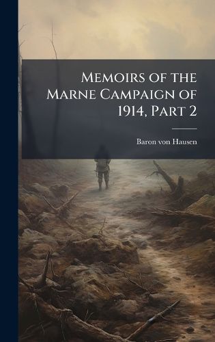 Cover image for Memoirs of the Marne Campaign of 1914, Part 2