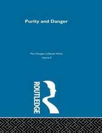 Cover image for Mary Douglas Collected Works: An Analysis of Concepts of Pollution and Taboo