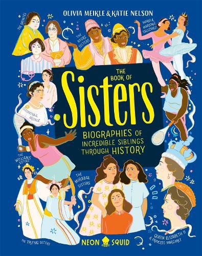 The Book of Sisters: Biographies of Incredible Siblings Through History