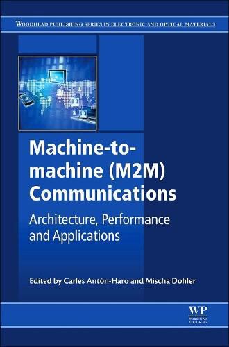 Machine-to-machine (M2M) Communications: Architecture, Performance and Applications