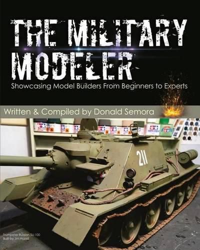 Cover image for The Military Modeler: Showcasing Model Builders From Beginners to Experts