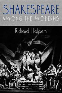 Cover image for Shakespeare Among the Moderns