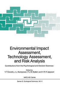 Cover image for Environmental Impact Assessment, Technology Assessment, and Risk Analysis: Contributions from the Psychological and Decision Sciences