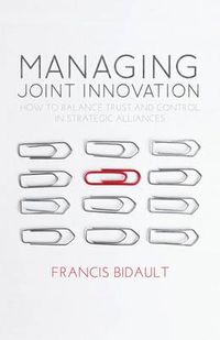 Cover image for Managing Joint Innovation: How to balance trust and control in strategic alliances