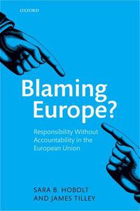 Cover image for Blaming Europe?: Responsibility Without Accountability in the European Union