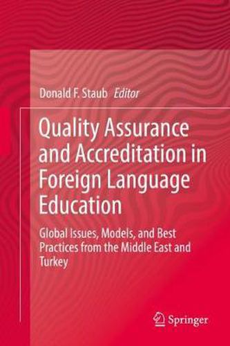 Cover image for Quality Assurance and Accreditation in Foreign Language Education: Global Issues, Models, and Best Practices from the Middle East and Turkey