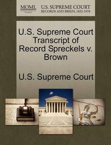 Cover image for U.S. Supreme Court Transcript of Record Spreckels V. Brown