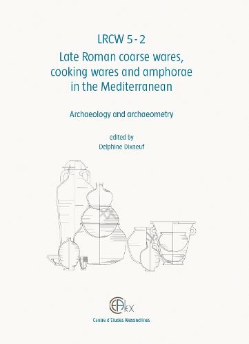 Cover image for LRCW5-2: Late Roman Coarse Wares, Cooking Wares and Amphorae in the Mediterranean